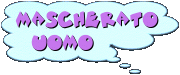 Vai a Uomo Mascherato
